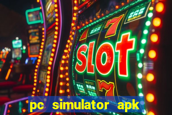 pc simulator apk dinheiro infinito